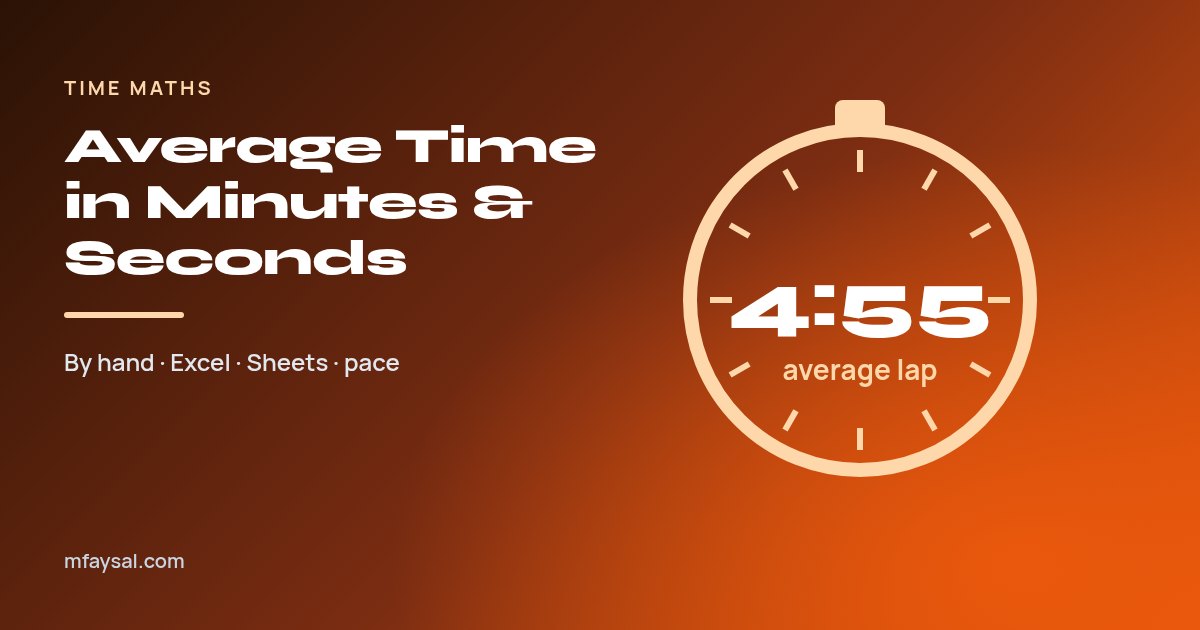 How to Calculate Average Time in Minutes and Seconds (By Hand and in Excel)