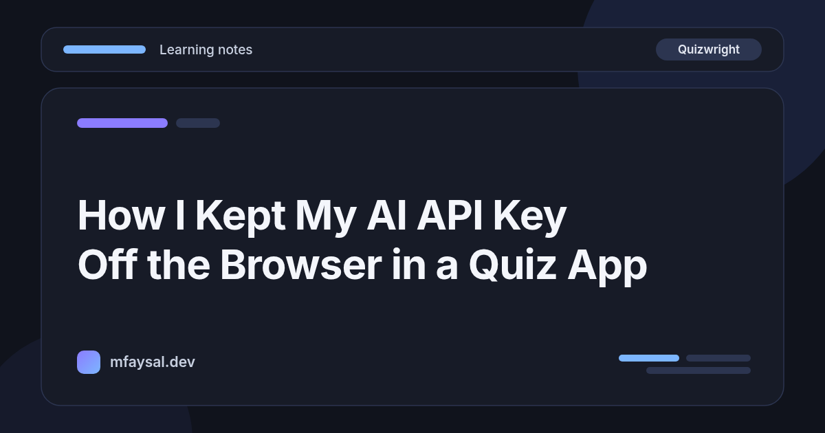 How I Kept My AI API Key Off the Browser in a Quiz App