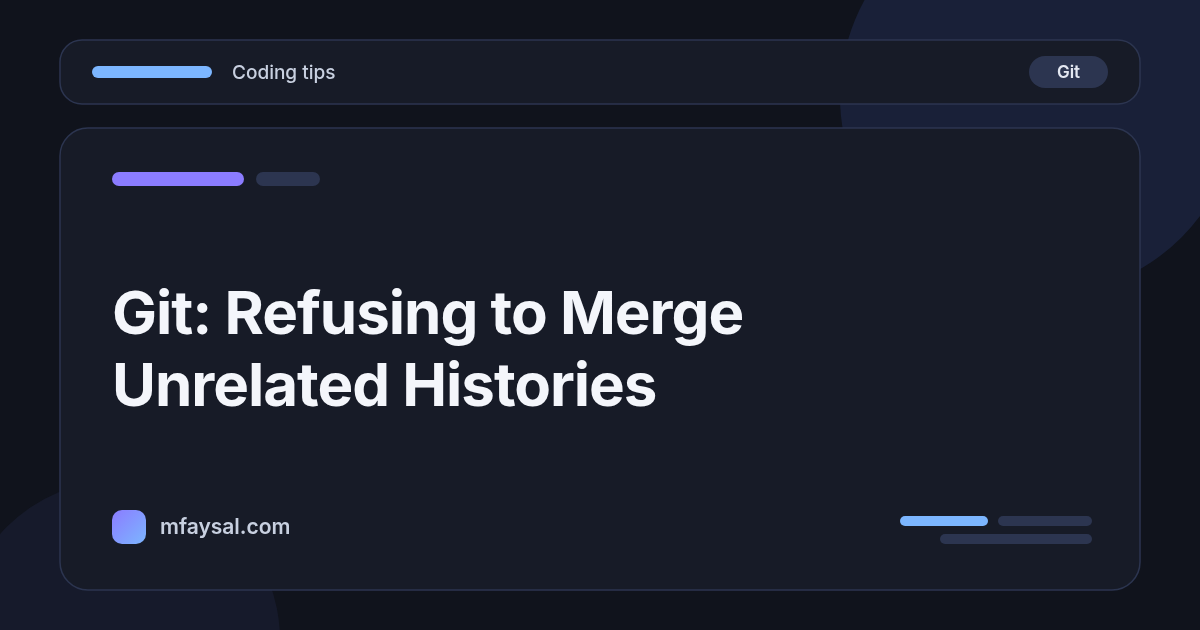 fatal: refusing to merge unrelated histories in Git: Why It Happens and How to Fix It