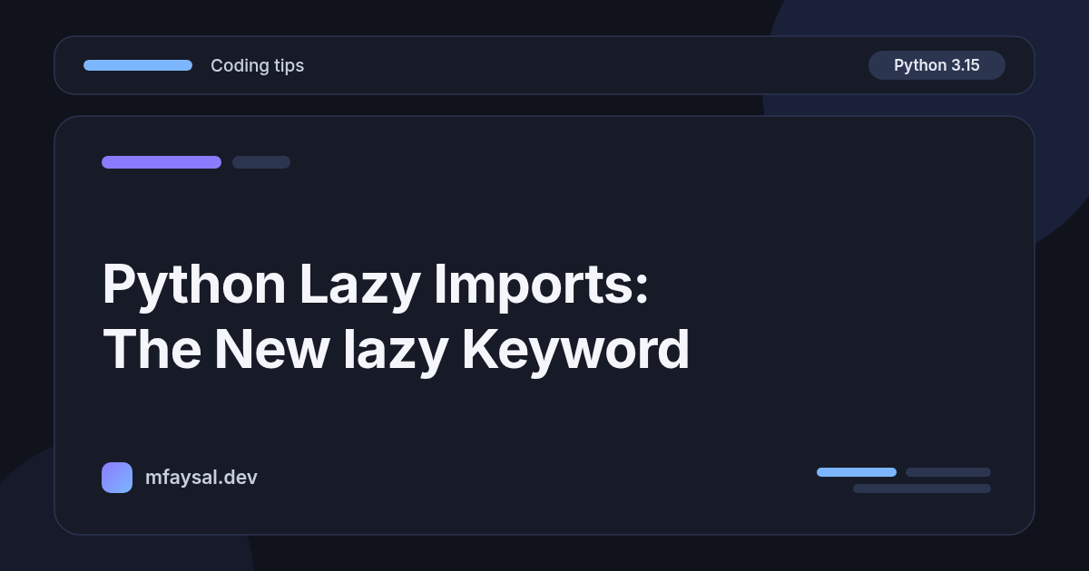 Cover image for Python Lazy Imports: How the New lazy Keyword Works in Python 3.15