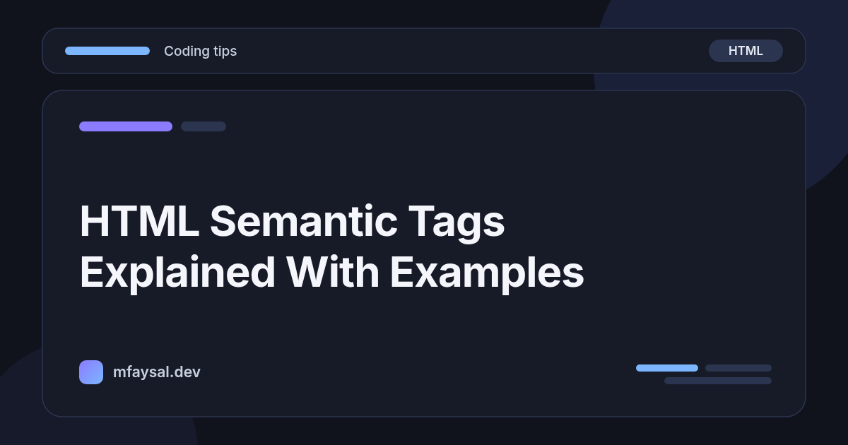 Cover image for HTML Semantic Tags Explained With Examples