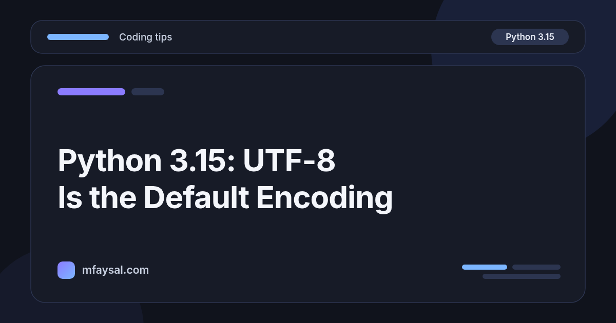 Python 3.15 Makes UTF-8 the Default Encoding: What Changes and How to Fix UnicodeDecodeError