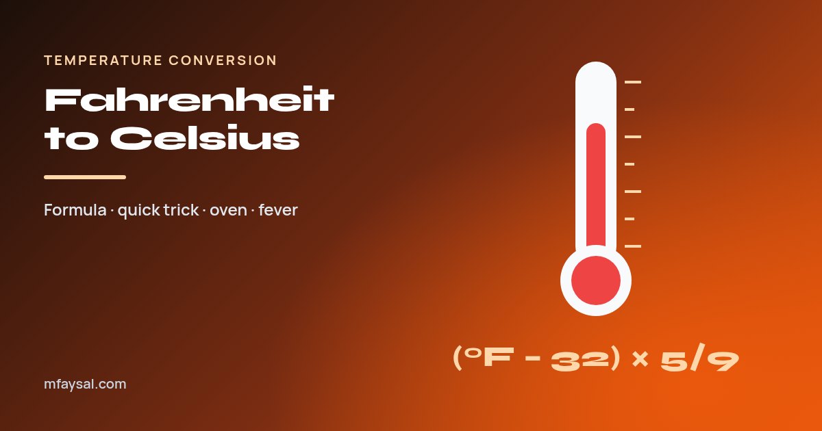 How to Convert Fahrenheit to Celsius: Formula, Quick Mental Trick and Charts (Oven, Weather, Body)