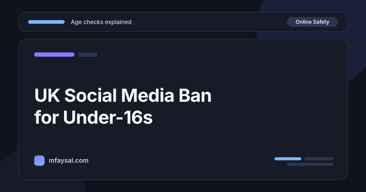 UK Social Media Ban for Under-16s: Start Date, Which Apps Are Covered and How Age Checks Will Work