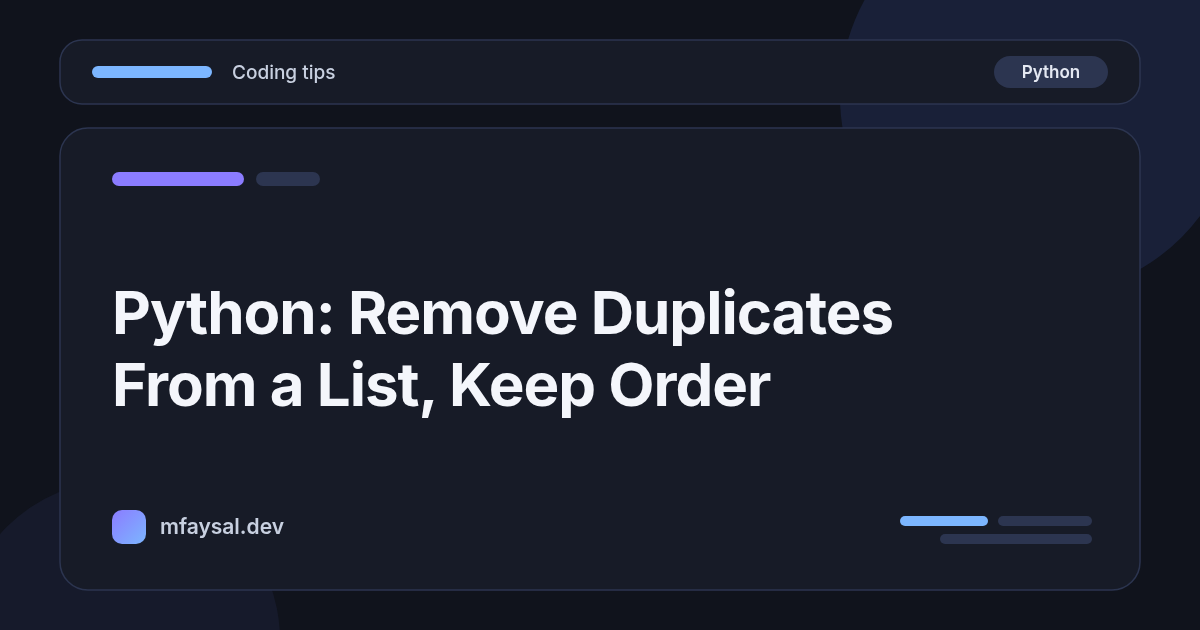 Cover image for Python Remove Duplicates From List (and Keep the Order)