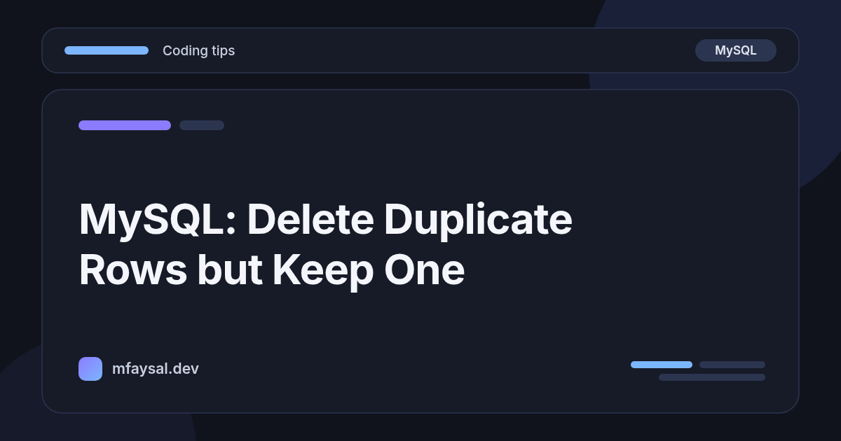 Cover image for MySQL Delete Duplicate Rows but Keep One (Find Them First)