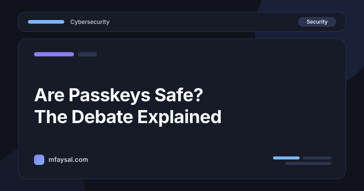 Are Passkeys Safe? The "Passkeys Are a Trap" Debate Explained, With the Real Pros and Cons