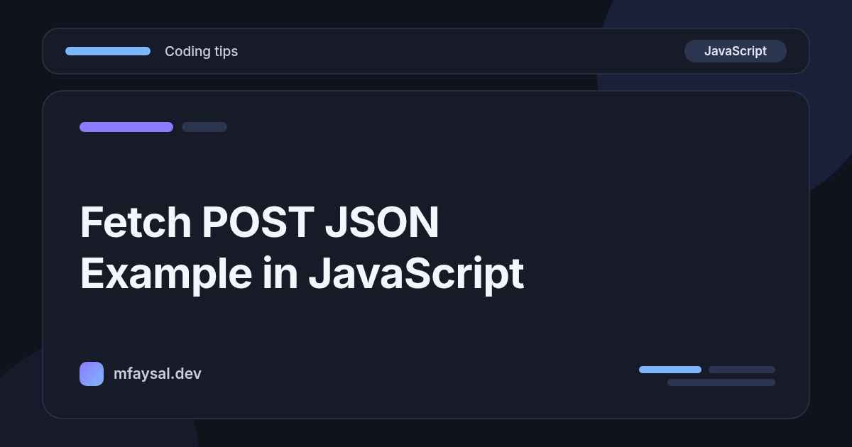Cover image for JavaScript Fetch POST JSON Example (With Errors)